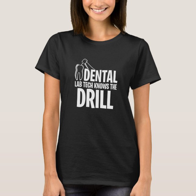 Camiseta Dental Lab Tech Conoce El Taladro (Anverso)