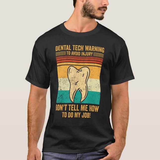Camiseta Dental Lab Tech Technician Avoid Injury Don t Tell (Anverso)
