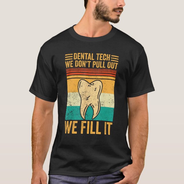 Camiseta Dental Lab Tech Technician Don t Pull Out We Fill  (Anverso)