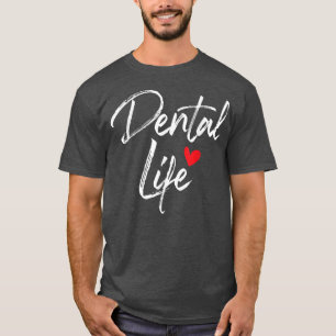 Camiseta Dental LifeDentist Dentistry Dental Assistant DDS