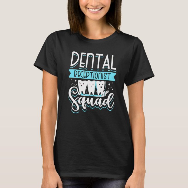 Camiseta Dental Recepcionista De La Recepción De Dientes De (Anverso)
