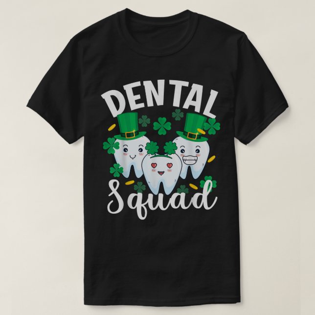 Camiseta Dental Squad Tooth Dental Assistant St Patricks Da (Diseño del anverso)