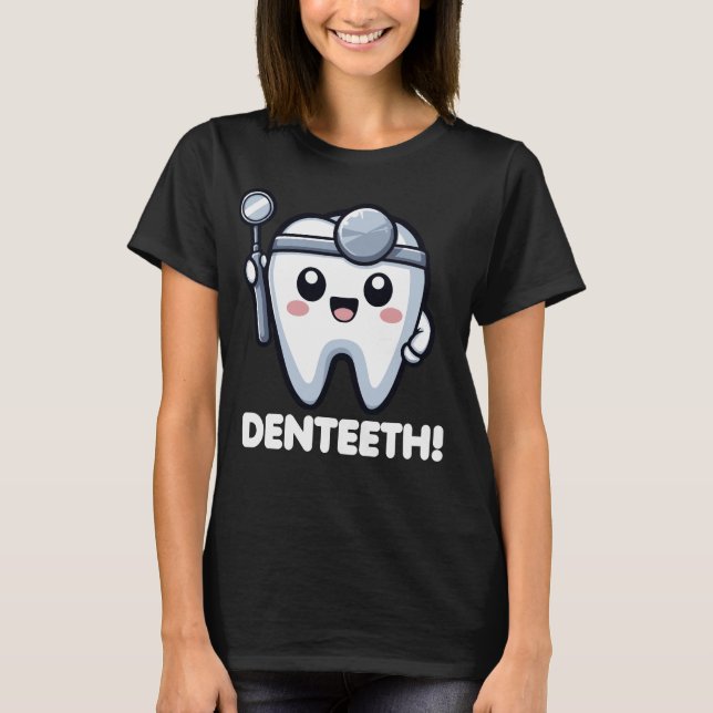 Camiseta Denteeth Cute Dentist Teeth Pun Funny (Anverso)