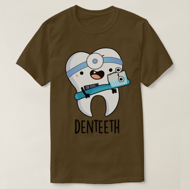 Camiseta Denteeth Funny Teeth Pun 1 (Diseño del anverso)