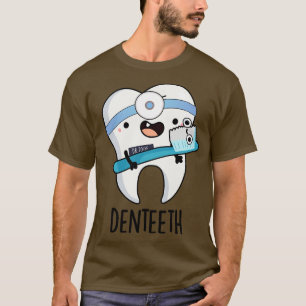 Camiseta Denteeth Funny Teeth Pun 1