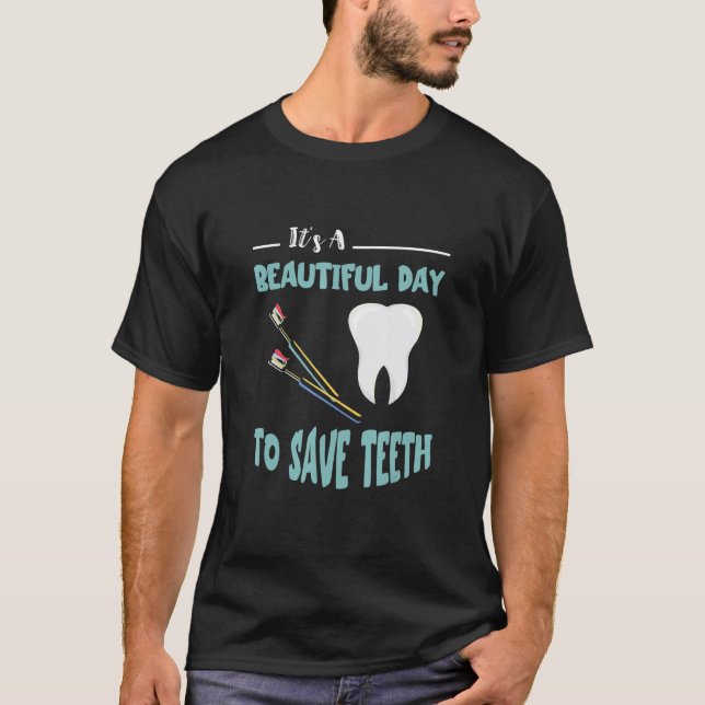 Camiseta Dentist Beautiful Day Dental Hygienist Dentistry T (Anverso)