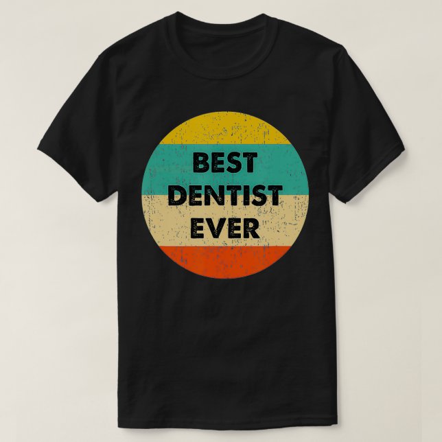 Camiseta Dentist   Best Dentist Ever  (Diseño del anverso)