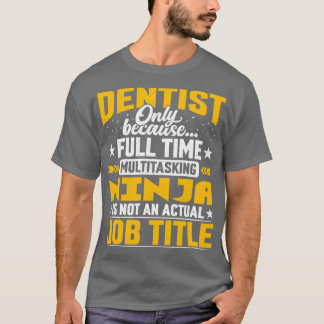Camiseta Dentist Job Title Funny Dental Oral Médica Regalo