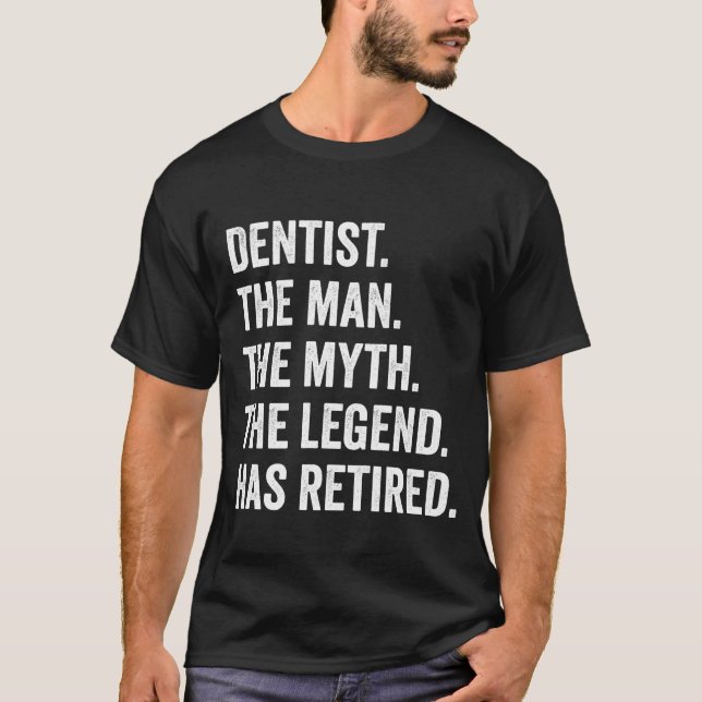 Camiseta Dentist Man Myth Legend Retirada Regalo de Jubilac (Anverso)