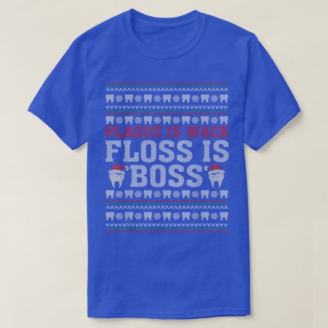 Camiseta Dentist Plaque Is Wack Floss Is Boss Ugly Christma (Diseño del anverso)