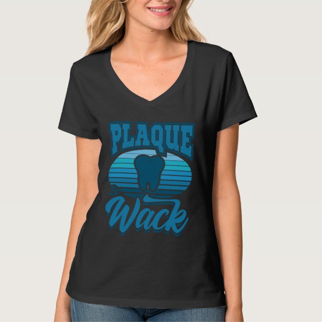 Camiseta Dentist Saying  Dental Aid Plaque is Wack (Anverso)