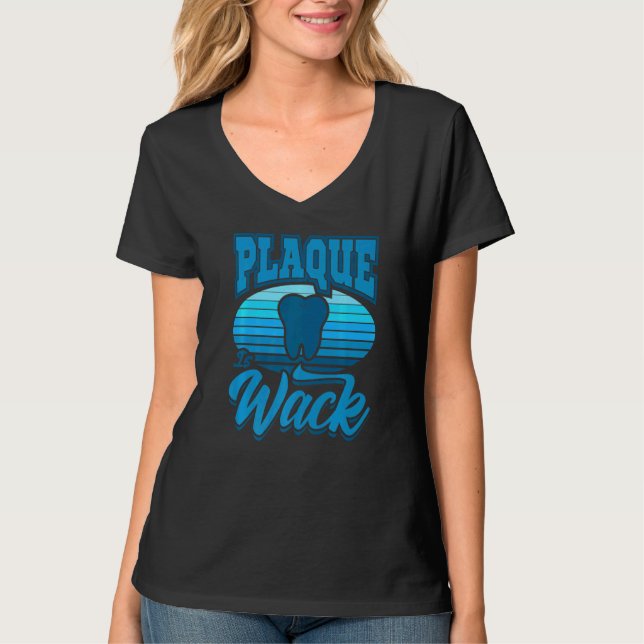 Camiseta Dentist Saying Dental Clinical Plaque Es Wack Hygi (Anverso)