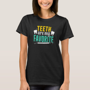 Camiseta Dentist Teeth My Favorito Dental Assistant Hygieni