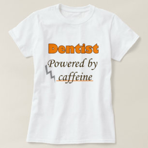 Camiseta Dentista alimentado por cafeína