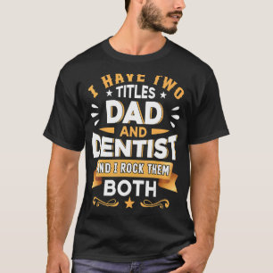 Camiseta Dentista Dentista Papá Dentista Asistente Dental