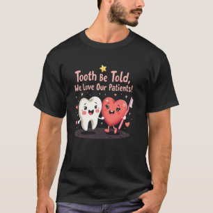 Camiseta Dentista Divertido Diente por Contar, Amamos a Nue