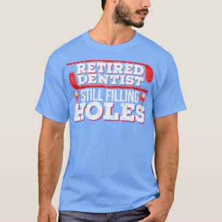 Camiseta Dentista jubilado aún rellena Holes Golf