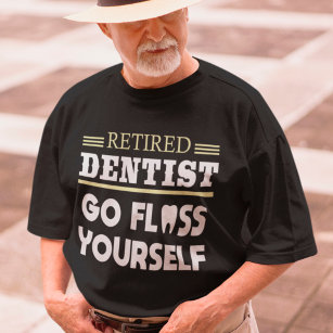 Camiseta Dentista jubilado Gracioso Dental Retirement Gift