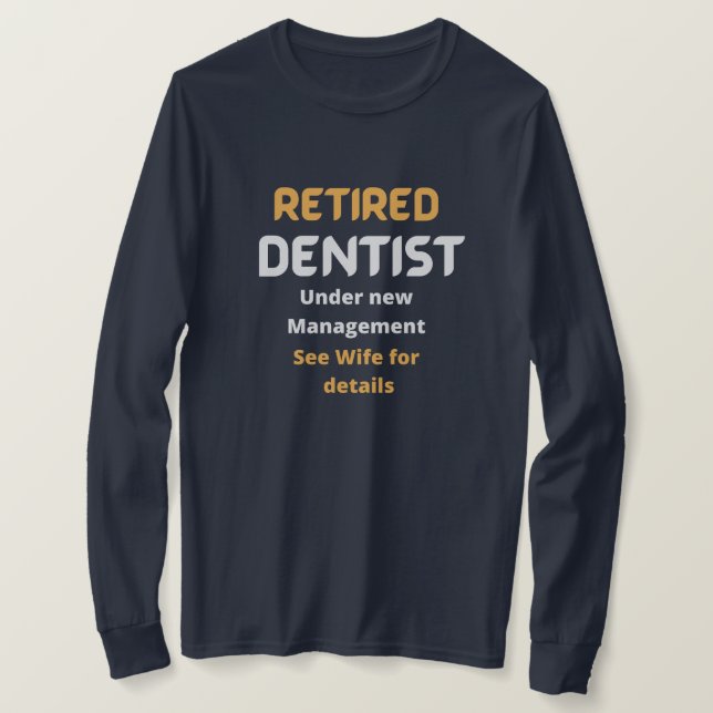 Camiseta Dentista jubilado Gracioso regalo de retiro texto  (Anverso del diseño)