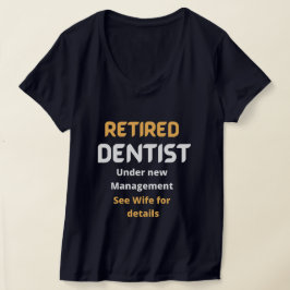 Camiseta Dentista jubilado Gracioso regalo de retiro texto 