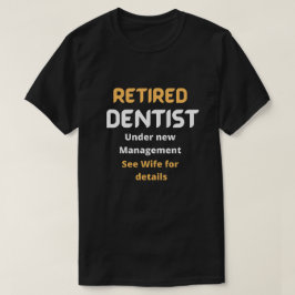 Camiseta Dentista jubilado Gracioso regalo de retiro texto 