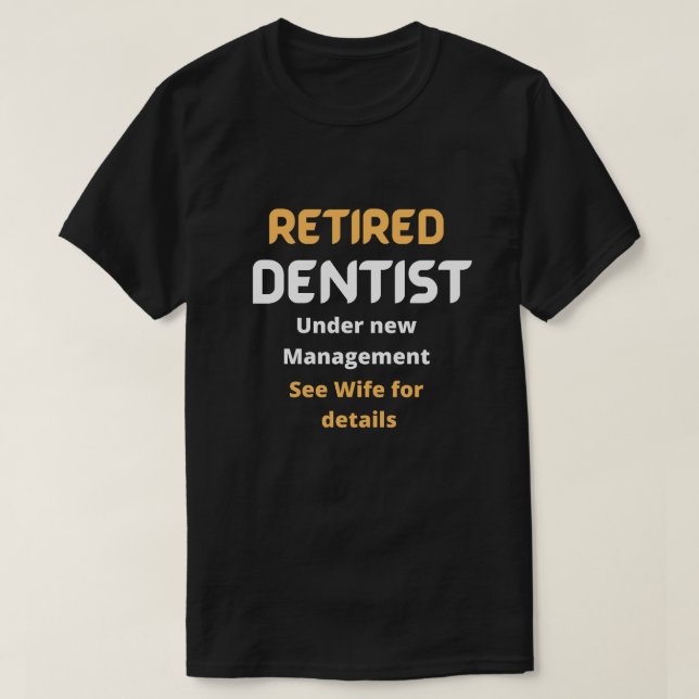 Camiseta Dentista jubilado Gracioso regalo de retiro texto  (Diseño del anverso)