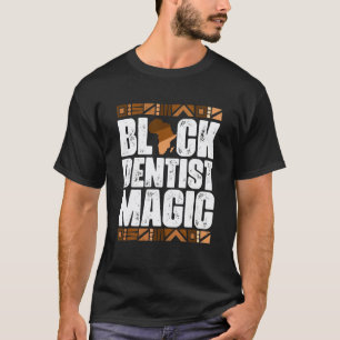 Camiseta Dentista Negro Magia Mes de la Historia Negra BLM
