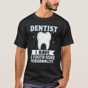 Camiseta Dentista Tengo un diente algo de personalidad
