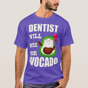 Camiseta Dentista trabajará para aguacate