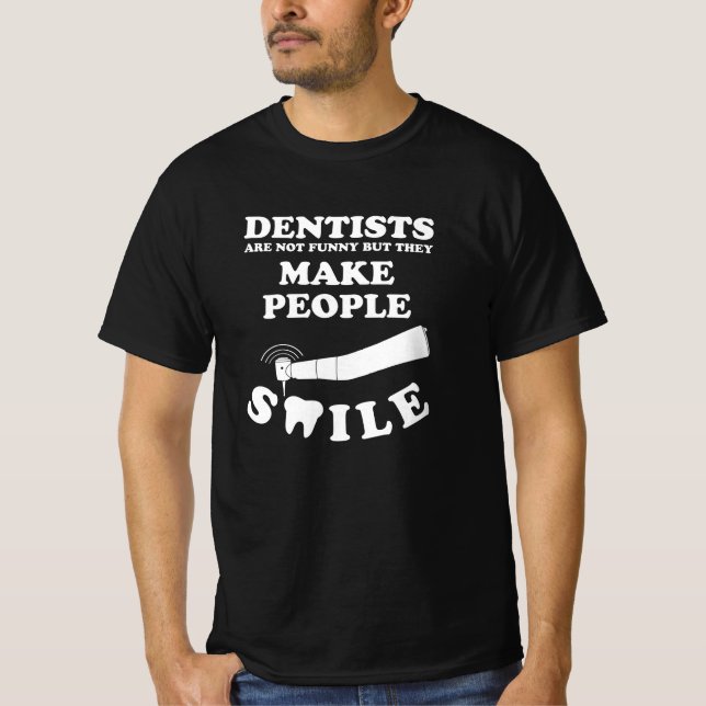 Camiseta Dentistas hacen sonreír a la gente | Cita divertid (Anverso)