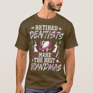 Camiseta Dentistas jubilados hacen de las mejores abuelas d