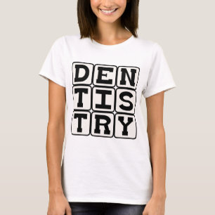 Camiseta Dentistry, The Science of Teeth