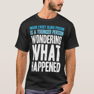 Camiseta Dentro de cada joven de más edad se pregunta graci