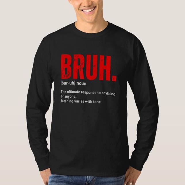 Camiseta Denuncia Bruh Meme Divertido Hermano Saludo (Anverso)