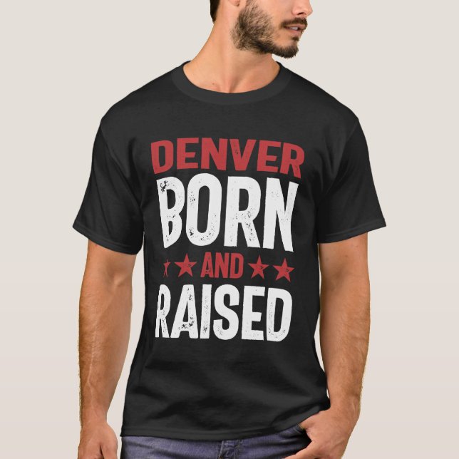 Camiseta Denver Born y Raised (Anverso)