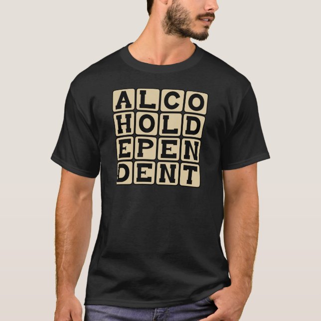 Camiseta Dependiente del alcohol, alcohólico (Anverso)