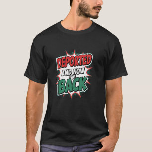 Camiseta Deportado Y Ahora Estoy De vuelta