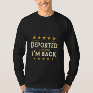Camiseta Deportado y ahora estoy de vuelta en inmigración m