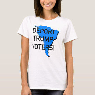 Camiseta ¡Deportar a Trump votantes!
