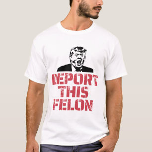 Camiseta Deportar este Felon