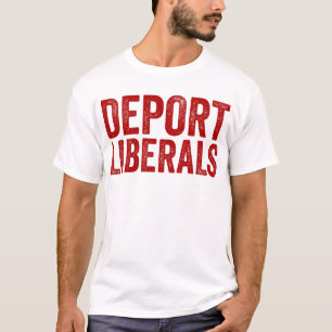 Camiseta Deportar Liberales Anti Liberal Conservador Deport