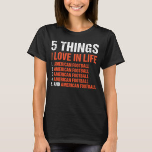 Camiseta Deporte 5 cosas que amo en la vida Fútbol american