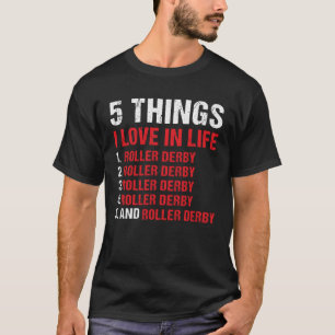Camiseta Deporte 5 cosas que amo en Life Roller Derby
