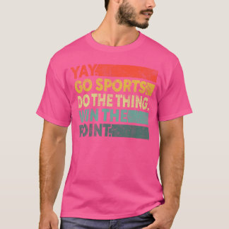 Camiseta Deporte divertido Yay Go Fanático del deporte Homb