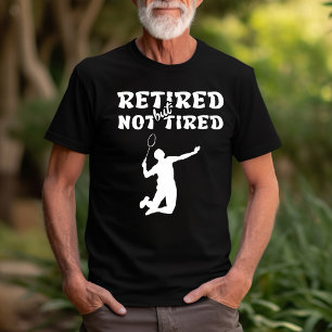 Camiseta Deportes de bádminton de retiro jubilados pero no 