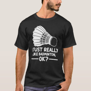 Camiseta Deportes de Badminton Me Gusta Realmente Badminton