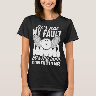 Camiseta Deportes de boliche No es mi culpa Es la compañía