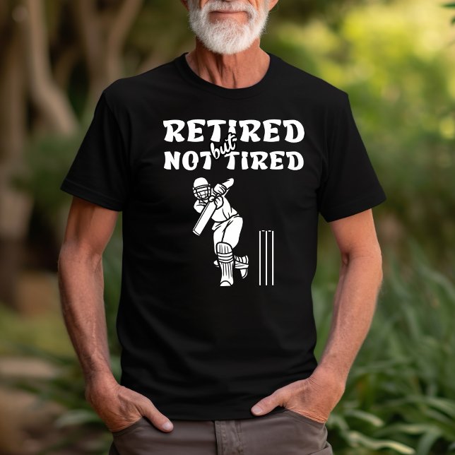 Camiseta Deportes de críquet retirados pero no cansados (Subido por el creador)