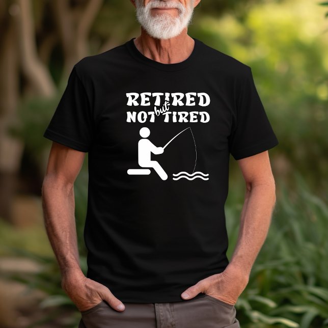 Camiseta Deportes de pesca retirados pero no cansados (Subido por el creador)