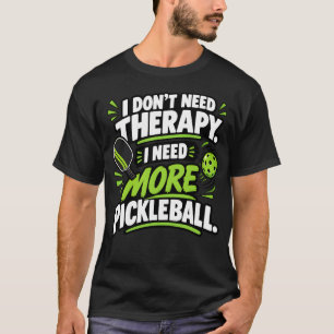 Camiseta Deportes de Pickleball Necesito Más Ropa de Pickle